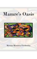 Mamre's Oasis di Miriam Marietta Fredericks edito da AuthorHouse