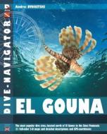 Dive-Navigator El Gouna: The Most Popular Dive Sites of the Red Sea, Located North of El Gouna to the Sinai Peninsula. 31 Full-Color Three-Dime di Andrey Dvoretskiy edito da Createspace