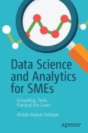 Data Science And Analytics For SMEs di Afolabi Ibukun Tolulope edito da APress