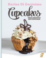 Cupcakes. Ideas Creativas Que Funcionan. di Karina Di Geronimo, Leonardo Manzo edito da Createspace