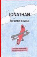 Jonathan, the Little Bi-Wing: A Picture Book in Rhyme about a Little Airplane Who Is Proud of His Accomplishments Until He Sees Bigger and Faster Pl di Jacquie Lynne Hawkins edito da Createspace