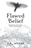 Flawed Belief di N. K. Miller edito da FriesenPress