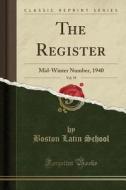 The Register, Vol. 59: Mid-Winter Number, 1940 (Classic Reprint) di Boston Latin School edito da Forgotten Books
