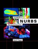 An Introduction to NURBS di David F. Rogers edito da Elsevier Science & Technology