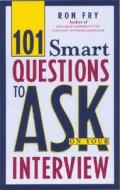 101 Smart Questions To Ask On Your Interview di Ron Fry edito da Career Press
