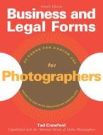 Business and Legal Forms for Photographers di Tad Crawford edito da ALLWORTH PR