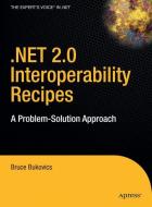 .NET 2.0 Interoperability Recipes di Bruce Bukovics edito da Apress
