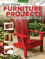 Easy Home Furniture Projects di Editors of Cool Springs Press edito da Cool Springs Press