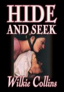Hide and Seek by Wilkie Collins, Fiction, Classics, Mystery & Detective di Wilkie Collins edito da Wildside Press