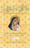 Mary's Way di Judy Landrieu Klein edito da Ave Maria Press
