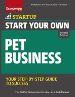 Start Your Own Pet Business di Inc The Staff Of Entrepreneur Media, Rich Mintzer edito da ENTREPRENEUR PR