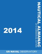 2014 Nautical Almanac di Us Naval Observatory, Uk Hydrographic edito da WWW.SNOWBALLPUBLISHING.COM