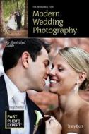 Techniques for Modern Wedding Photography: An Illustrated Guide di Tracy Dorr edito da Amherst Media