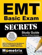 EMT Basic Exam Secrets Study Guide: Emt-B Test Review for the National Registry of Emergency Medical Technicians (Nremt) di EMT Exam Secrets Test Prep Team edito da MOMETRIX MEDIA LLC