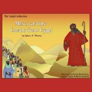 Moses and the Exodus from Egypt di Sylvia A. Thomas edito da XULON PR