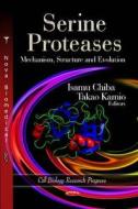 Serine Proteases di Isamu Chiba, Takao Kamio edito da Nova Science Publishers Inc