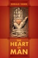The Heart of Man di Gerald Vann edito da Angelico Press