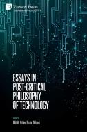 Essays in Post-Critical Philosophy of Technology edito da Vernon Press