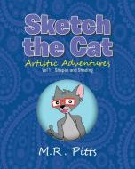 Sketch the Cat Artistic Adventures di M. R. Pitts edito da Page Publishing, Inc.