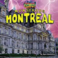 Monstrous Montreal di Joyce L. Markovics edito da BEARPORT PUB CO INC