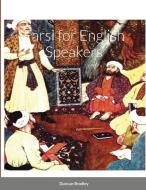 Farsi For English Speakers di Duncan Bradley edito da Lulu.com