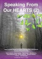Speaking From Our HEARTS di Paul D. Lowe edito da Paragon Publishing