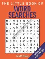 The Little Book of Word Searches di Gareth Moore edito da Michael O'Mara Books Ltd
