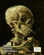 SMOKIN - VAN GOGH - NOTEBOOK/J di Buckskin Creek Journals edito da INDEPENDENTLY PUBLISHED
