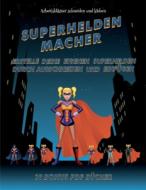 Arbeitsblätter schneiden und kleben (Superhelden-Macher) di James Manning edito da Bastelprojekte für Kinder