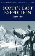Scott\'s Last Expedition di Captain Robert Falcon Scott edito da Wordsworth Editions Ltd