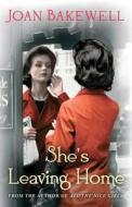 She\'s Leaving Home di Joan Bakewell edito da Little, Brown Book Group