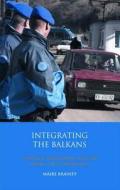 Integrating the Balkans: Conflict Resolution and the Impact of EU Expansion di Maire Braniff edito da I B TAURIS