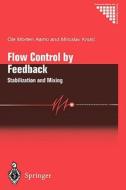 Flow Control by Feedback di Ole Morten Aamo, Miroslav Krstic edito da Springer London