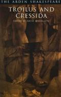 "troilus And Cressida" di William Shakespeare edito da Bloomsbury Publishing Plc