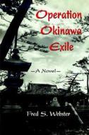 Operation Okinawa Exile di Fred S Webster edito da Word Wright International