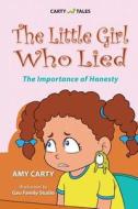 The Little Girl Who Lied di Amy Carty edito da Laurus Junior Series