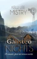 Galisteo Nights di Kelli Lee Mistry edito da LIGHTNING SOURCE INC