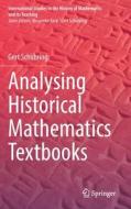 Analysing Historical Mathematics Textbooks di Gert Schubring edito da Springer International Publishing