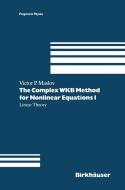 The Complex WKB Method for Nonlinear Equations I di Victor P. Maslov edito da Birkhäuser Basel