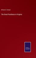 The Great Pestilence in Virginia di William S. Forrest edito da Salzwasser Verlag