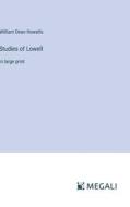 Studies of Lowell di William Dean Howells edito da Megali Verlag