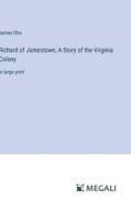 Richard of Jamestown; A Story of the Virginia Colony di James Otis edito da Megali Verlag