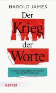 Der Krieg der Worte di Harold James edito da Herder Verlag GmbH