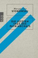 Die letzten Tage des Patriarchats di Margarete Stokowski edito da Rowohlt Taschenbuch