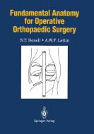 Fundamental Anatomy for Operative Orthopaedic Surgery di S. T. Donell, A. W. F. Lettin edito da Springer London