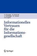 Informationelles Vertrauen Fur Die Informationsgesellschaft edito da Springer-verlag Berlin And Heidelberg Gmbh & Co. Kg