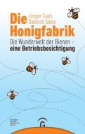 Die Honigfabrik di Jürgen Tautz, Diedrich Steen edito da Guetersloher Verlagshaus