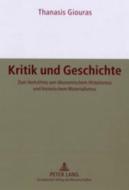 Kritik und Geschichte di Thanasis Giouras edito da Lang, Peter GmbH