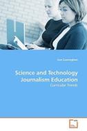 Science and Technology Journalism Education di Don Cunningham edito da VDM Verlag