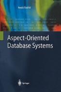 Aspect-Oriented Database Systems di Awais Rashid edito da Springer Berlin Heidelberg